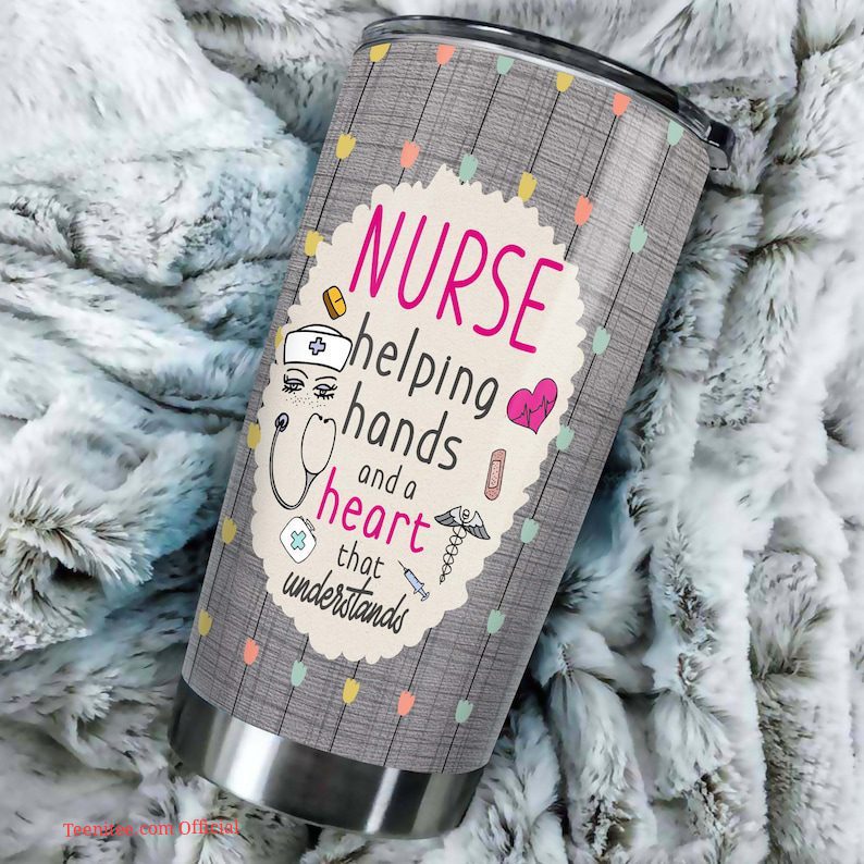 Nurse helping hands and a heart that understand tumbler gift - 30 oz